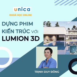Toàn quốc- [E-voucher] Khóa học Dựng Phim Kiến Trúc với Lumion 3D (từ 3DS Max - Sketchup - Revit) , Trịnh Duy Đông UNICA