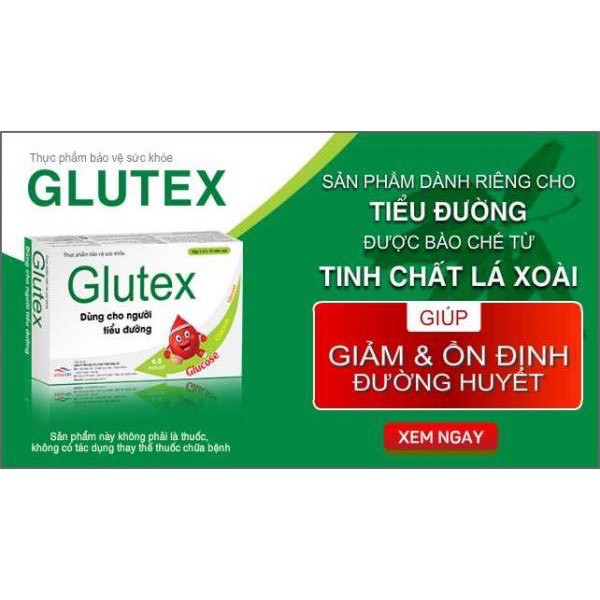 [TÍCH ĐIỂM - Glutex - Hỗ Trợ Hạ Đường Huyết & Giảm Nguy Cơ Biến Chứng Đái Tháo Đường