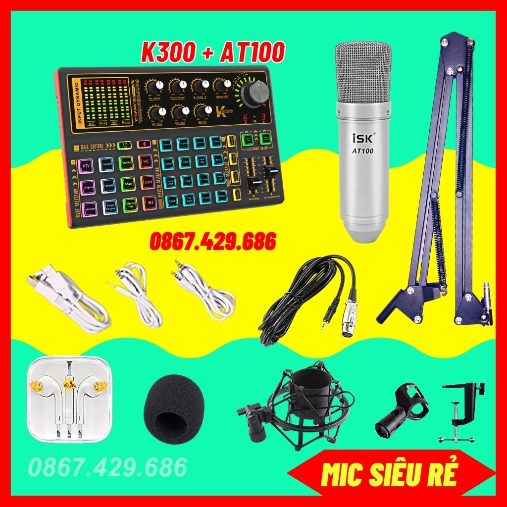 Bộ Mic Thu Âm Hát Livestream Sound card K300 & Mic ISK AT100 Âm Thanh Sống Động Cao Cấp BH 1 Năm