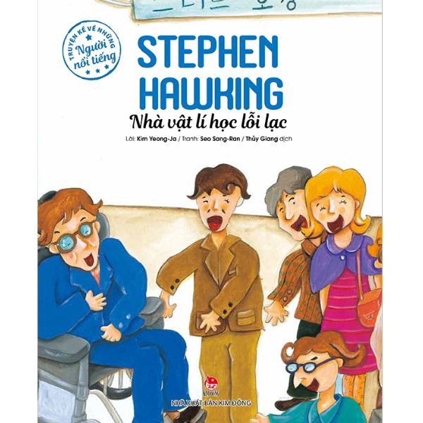 Truyện - Truyện Kể Về Những Người Nổi Tiếng: Stephen Hawking - Nhà Vật Lí Học Lỗi Lạc - 9786042121477