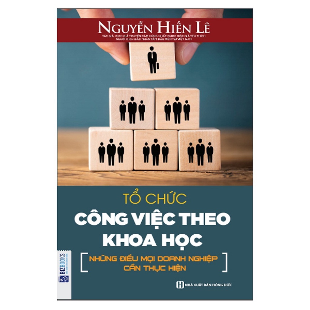 BIZBOOKS - Sách Tổ chức công việc theo khoa học - Những điều mọi doanh nghiệp cần thực hiện