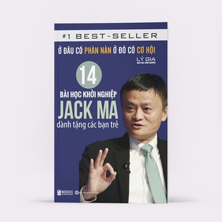 Sách - Ở Đâu Có Phàn Nàn Ở Đó Có Cơ Hội: 14 Bài Học Khởi Nghiệp Jack Ma Dành Tặng Các Bạn Trẻ