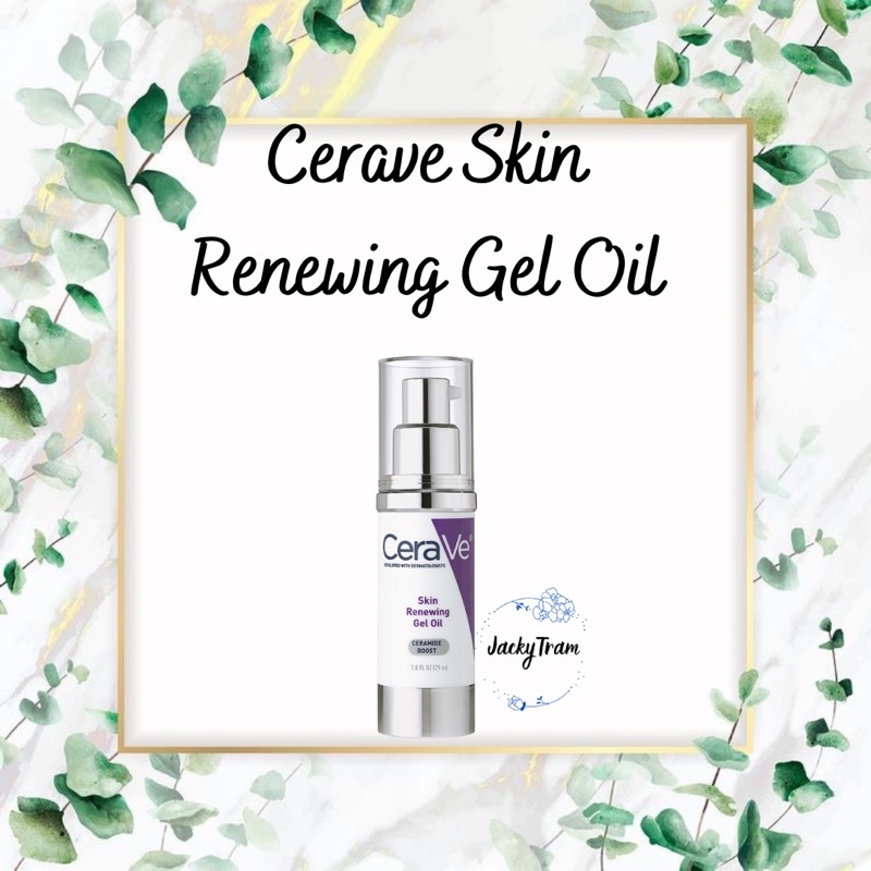 Dầu Dưỡng Cerave Skin Renewing Gel Oil (29ml)