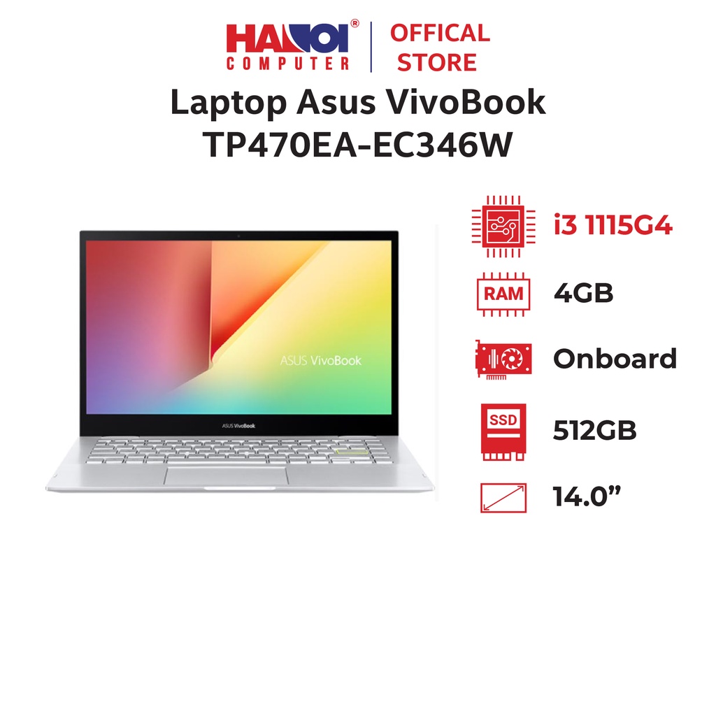 Laptop Asus VivoBook TP470EA-EC346W (i3 1115G4/4GB RAM/512GB SSD/14 FHD Touch/Win11/Xoay/Bút/Bạc)