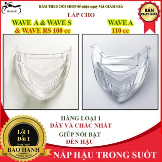 [CÓ VIDEO] NẮP HẬU ỐP HẬU TRONG SUỐT LẮP WAVE A 100 WAVE S 100 WAVE RS 100 cc & WAVE A 110 cc HÀNG LOẠI 1 DÀY CHẮC CHẮN