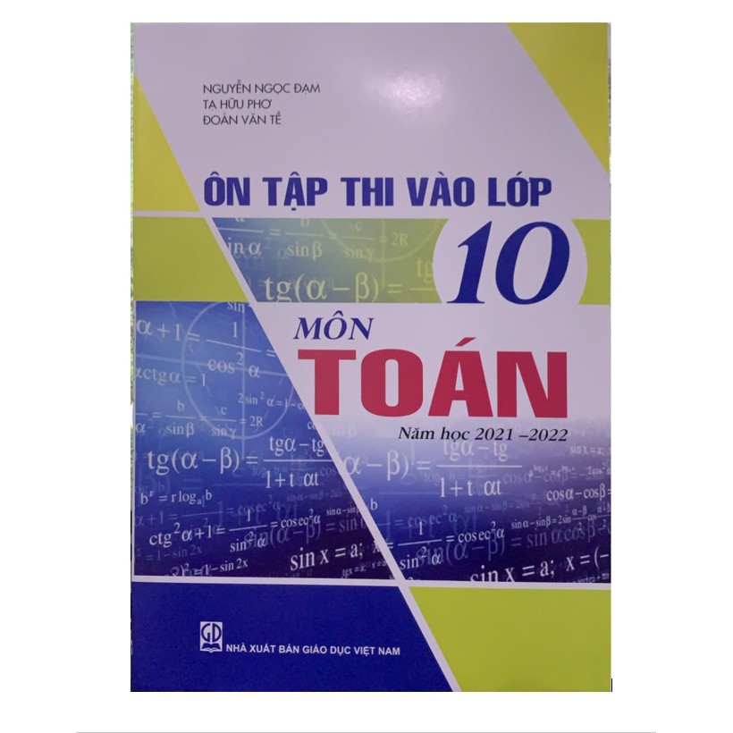 Sách - Ôn tập thi vào lớp 10 môn Toán (năm học 2021-2022)