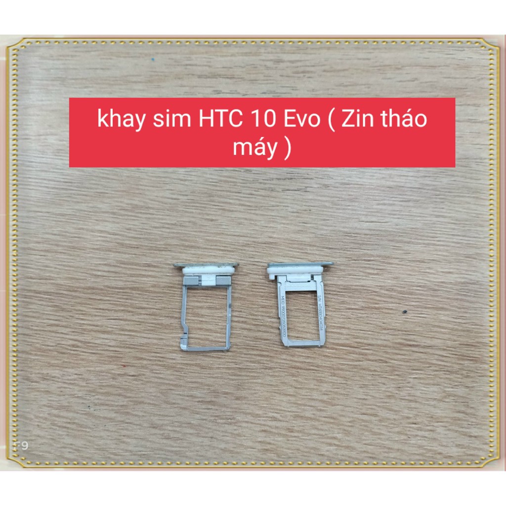 Khay sim HTC 10 Evo ( Zin tháo máy)