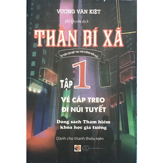 Sách - Thần Bí Xã - Tập 1: Vé Cáp Treo Đi Núi Tuyết