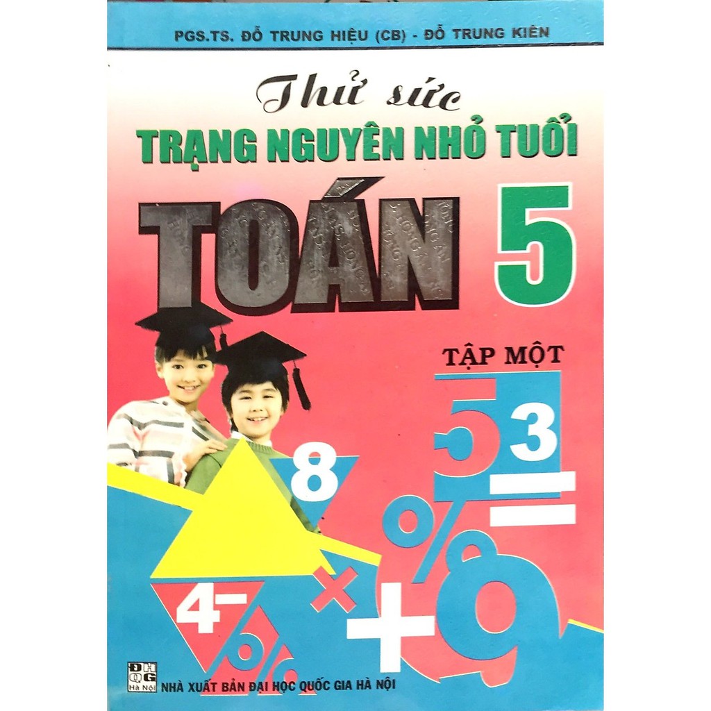 Sách - Thử Sức Trạng Nguyên Nhỏ Tuổi Toán 5 tập 1