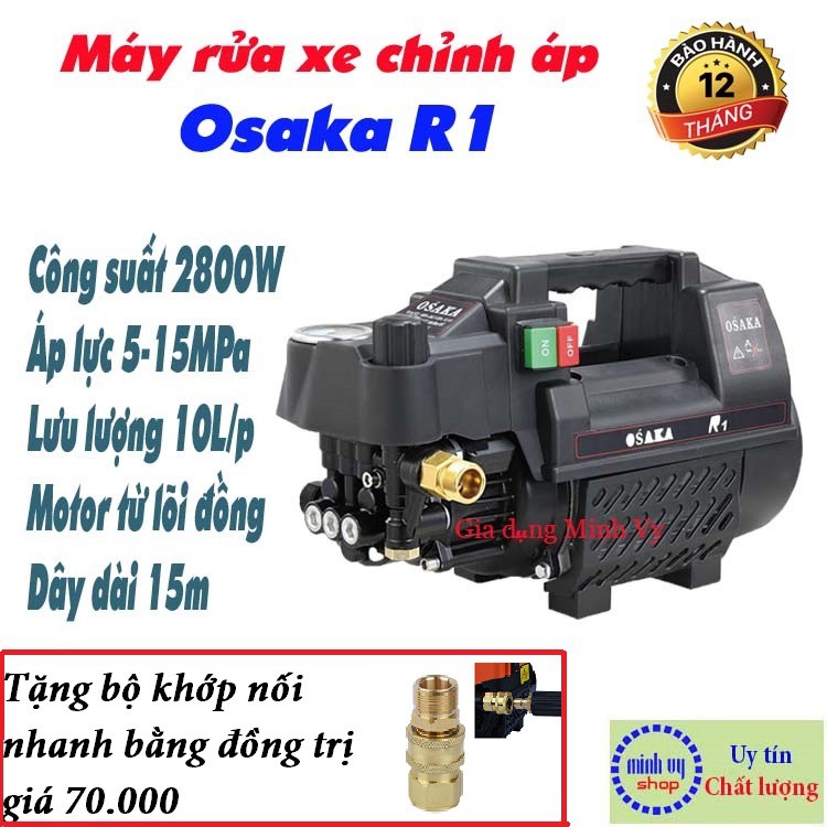 Máy rửa xe chỉnh áp Osaka R1 thế hệ mới tặng 1 bộ khớp nối nhanh đồng đầu ra