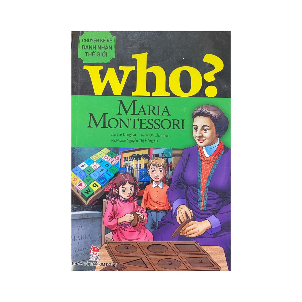 Sách - Chuyện kể về danh nhân thế giới Who ? Maria Montessori ( Kim Đồng )