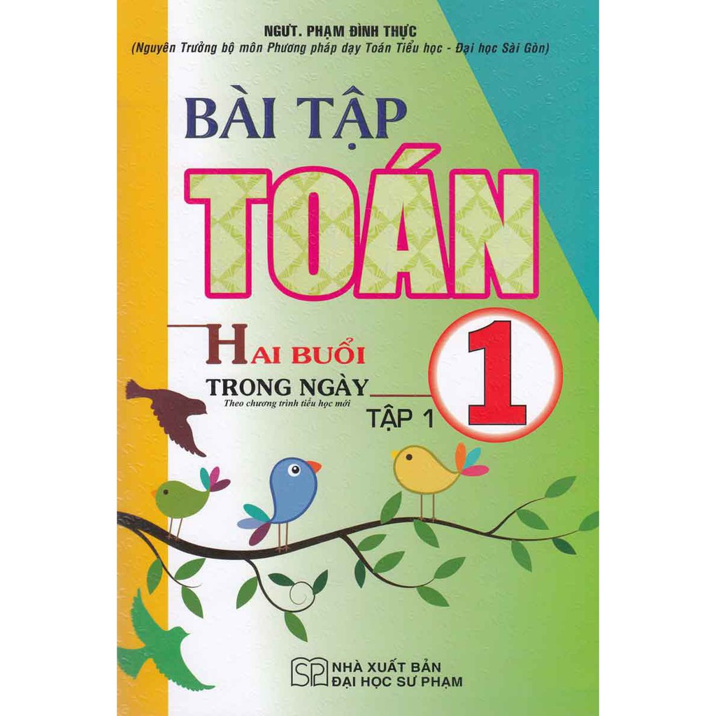 Sách - Bài Tập Toán 1 Tập 1 Hai Buổi Trong Ngày (Theo Chương Trình Tiểu Học Mới)