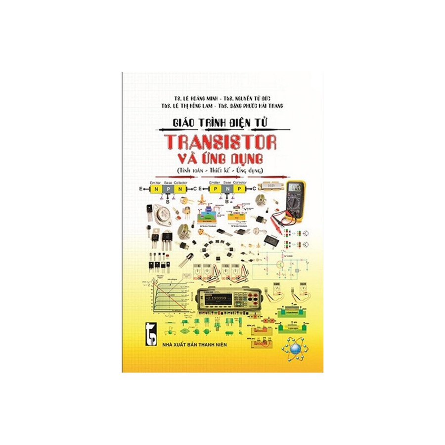 Sách - Giáo Trình Điện Tử Transistor Và Ứng Dụng Tính Toán Thiết Kế Ứng Dụng