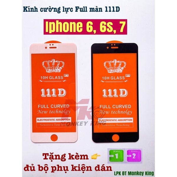 Kính cường lực iphone 6/ 6s/ 7 -  Cao cấp - Full màn hình 111D và Trong suốt - Độ cứng 10H  Monkey King