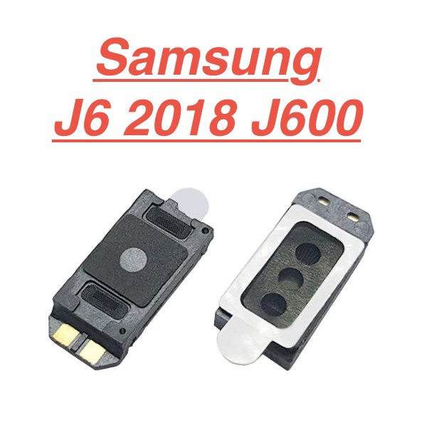 ✅ Chính Hãng ✅ Loa Trong Samsung J6 2018 J600 Loa Nghe Gọi Phụ Linh Kiện Thay Thế