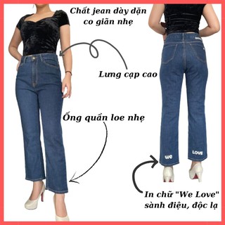 Quần Jean Nữ Cạp Cao, In Chữ 'We Love' Sành Điệu Độc Đao, Chất Jean Dày Dặn Co Giãn Nhẹ Siêu Thoải Mái, Ống Quần Loe Nhe