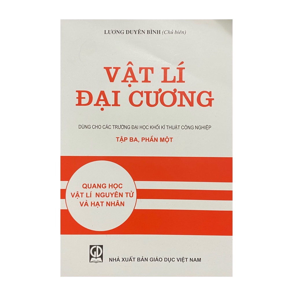 Sách - Vật lí đại cương tập 3 phần 1 : Quang học vật lí nguyên tử và hạt nhân