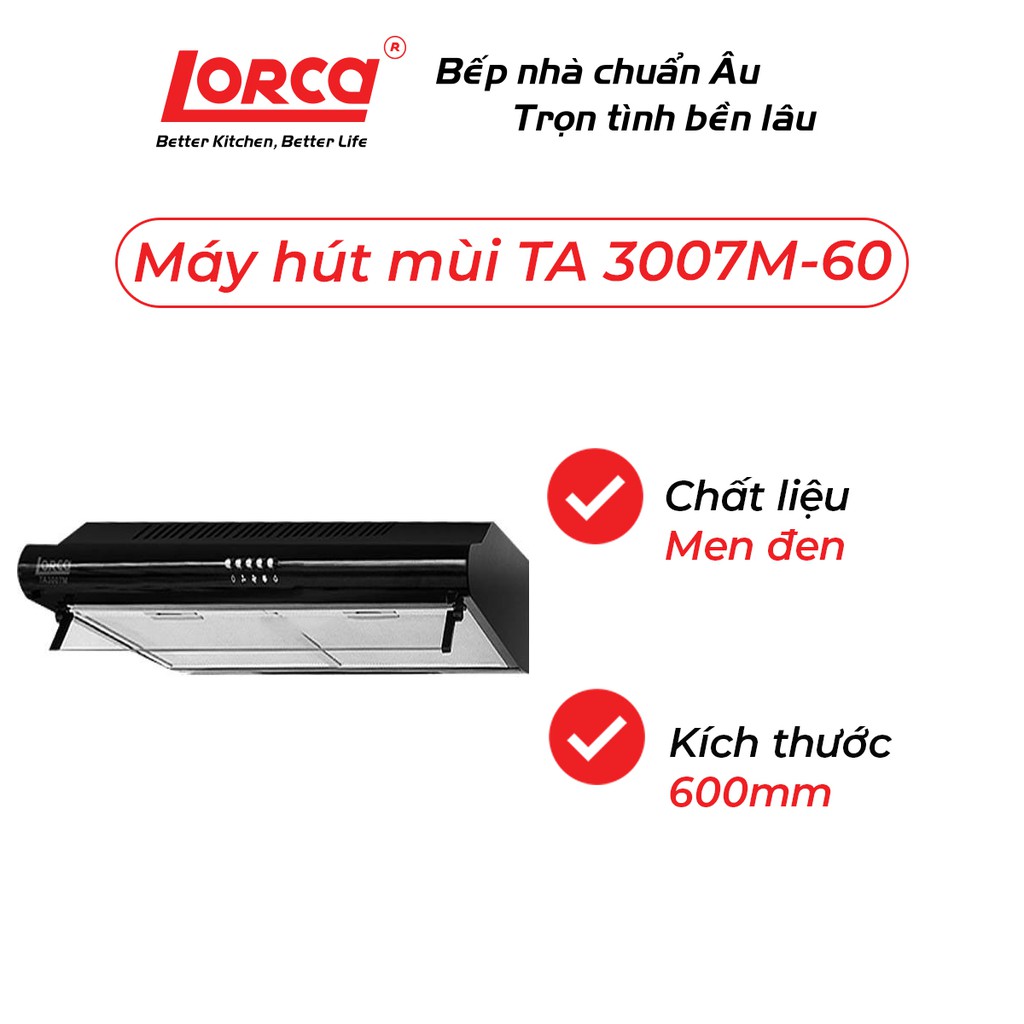 Máy hút mùi Lorca TA 3007M -60 cm (45 dbA) - Bảo hành 3 năm