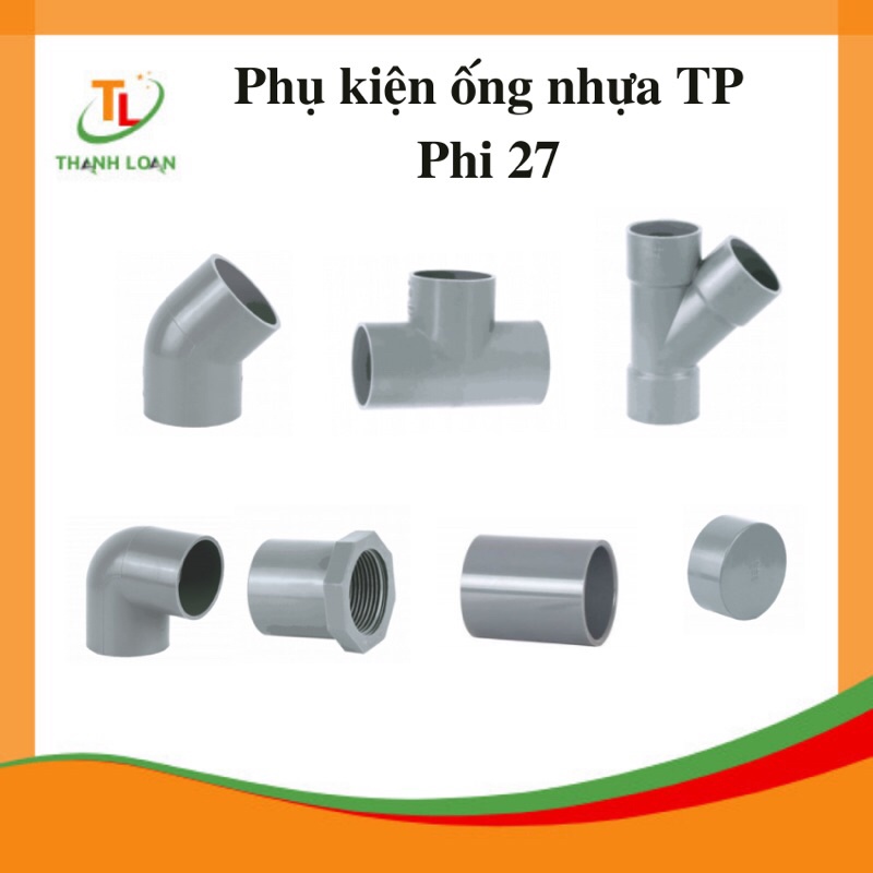 Phụ kiện ống nhựa Tiền Phong, cút, chếch, tê, nối thẳng, ren trong, ren ngoài, bịt ống phi 27