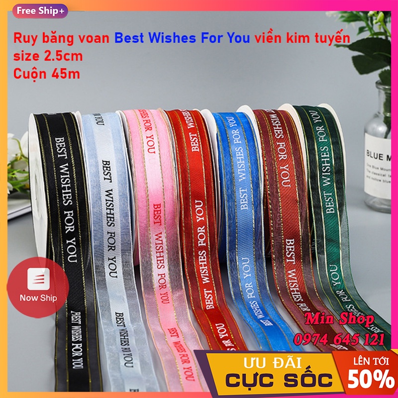[ Sỉ cuộn 45 mét ] Ruy băng voan bản 2.5cm in chữ BEST WISHES FOR YOU {Full 20 màu} loại đẹp