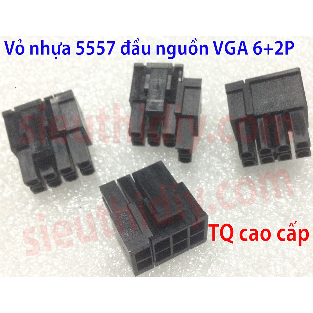 Vỏ nhựa đầu nguồn VGA 8pin-6+2pin 5557 card màn hình