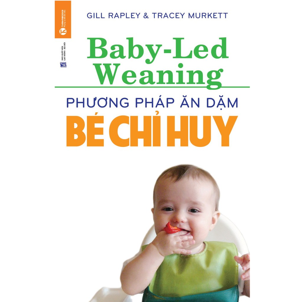 Sách - Phương Pháp Ăn Dặm Bé Chỉ Huy (Baby Led-Weaning) | BigBuy360 - bigbuy360.vn