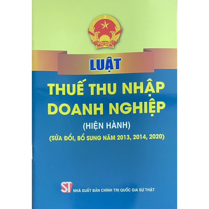 Sách-Luật Thuế Thu Nhập Doanh Nghiệp (Hiện Hành) (Sửa Đổi Bổ Sung Năm 2013,2014,2020)