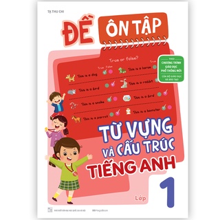 Sách Đề Ôn Tập Từ Vựng Và Cấu Trúc Tiếng Anh Lớp 1