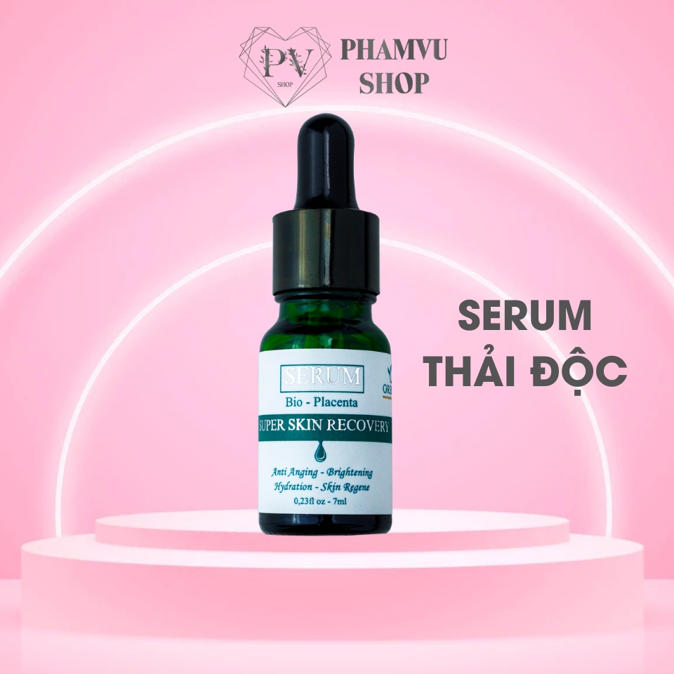 SERUM THẢI ĐỘC NHAU THAI CỪU