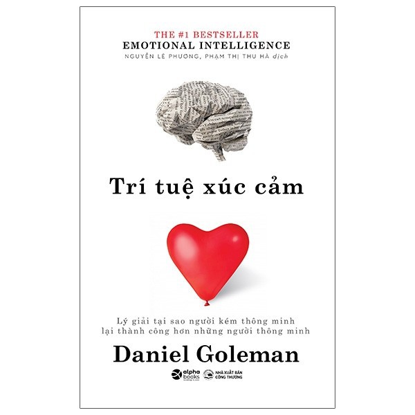 Sách Trí Tuệ Xúc Cảm - Emotional Intelligence, Daniel Goleman (Sự tự ý thức, tính kỷ luật tự giác, sự đồng cảm...)