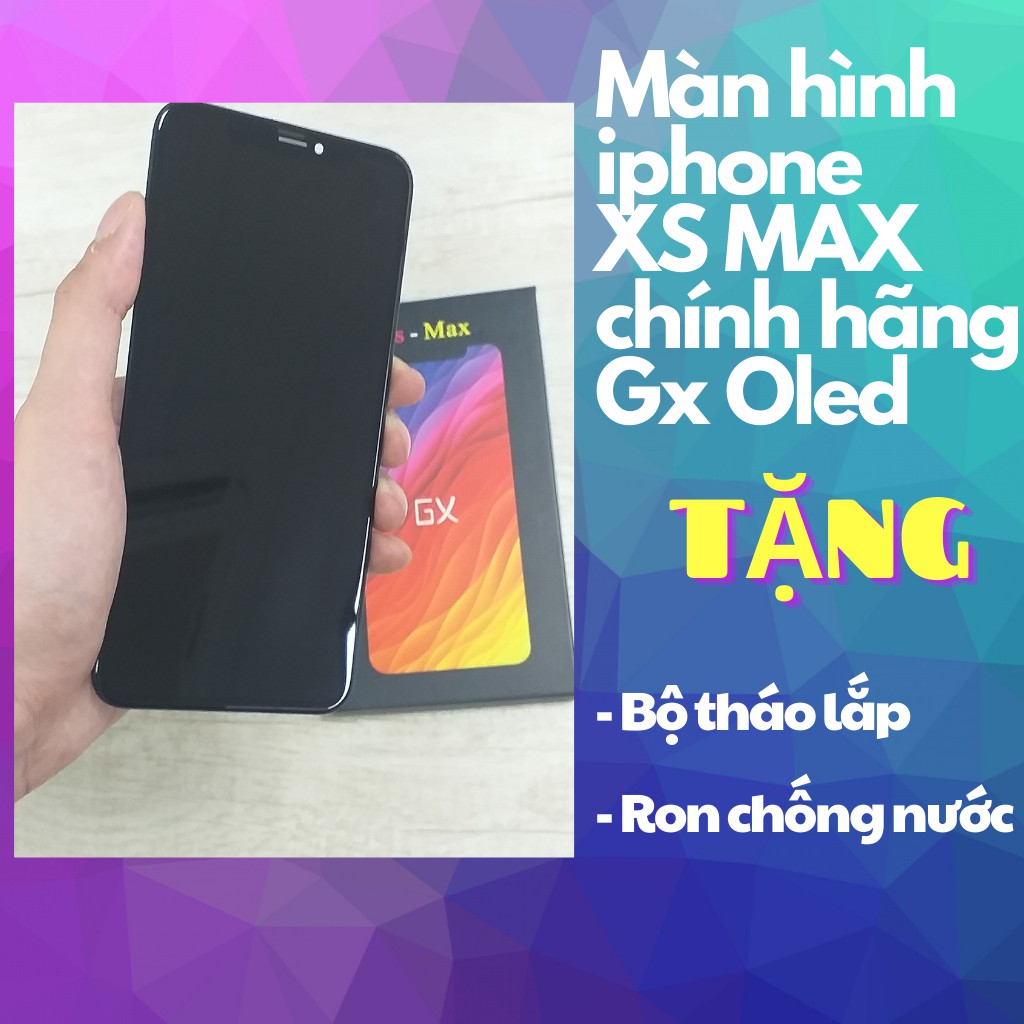 Màn hình điện thoại XS MAX Màn như Zin Chính hãng GX Linh kiện thay thế cho màn X/XS/XS MAX/11/11PRO/11 PRO MAX