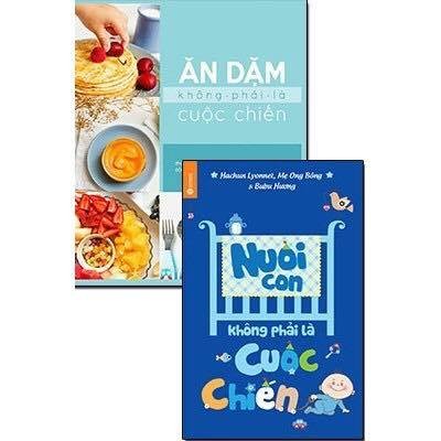 Sách Nuôi con không phải cuộc chiến và ăn dặm không phải cuộc chiến