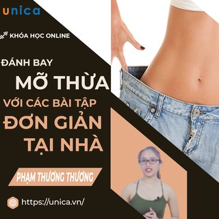 Toàn quốc- [E-voucher] FULL khóa học SỨC KHỎE - 5 Tuần đánh bay mỡ thừa với các bài tập đơn giản tại nhà [UNICA.VN]