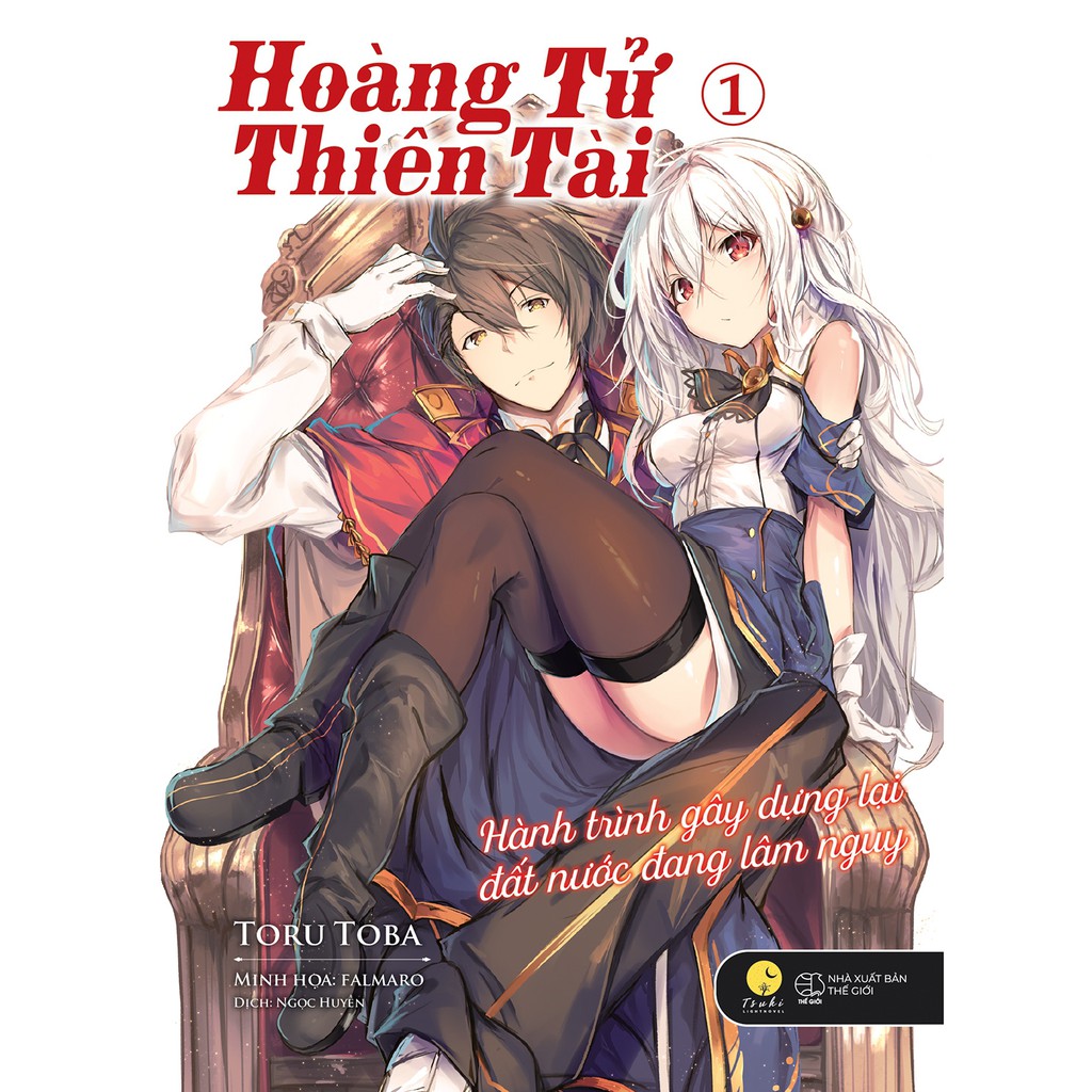 Sách Hoàng tử thiên tài - Hành trình xây dựng lại đất nước đang lâm nguy - Tập 1 - Light Novel - Tsuki Lightnovel