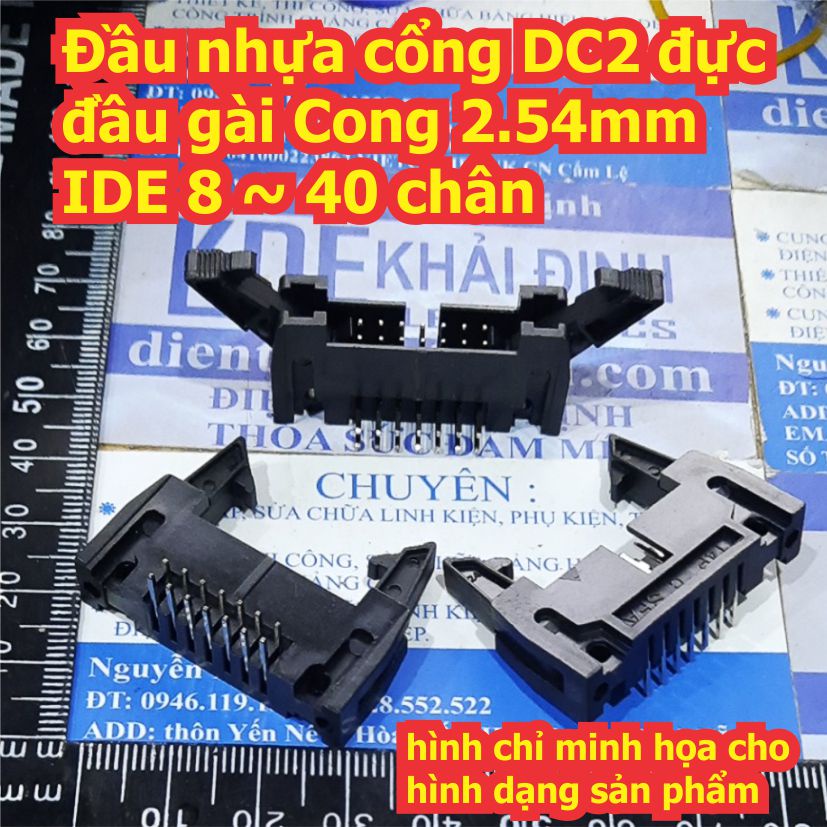 Combo Đầu nhựa cổng DC2 đực đầu gài Cong 2.54mm IDE 8 ~ 40 chân kde0229
