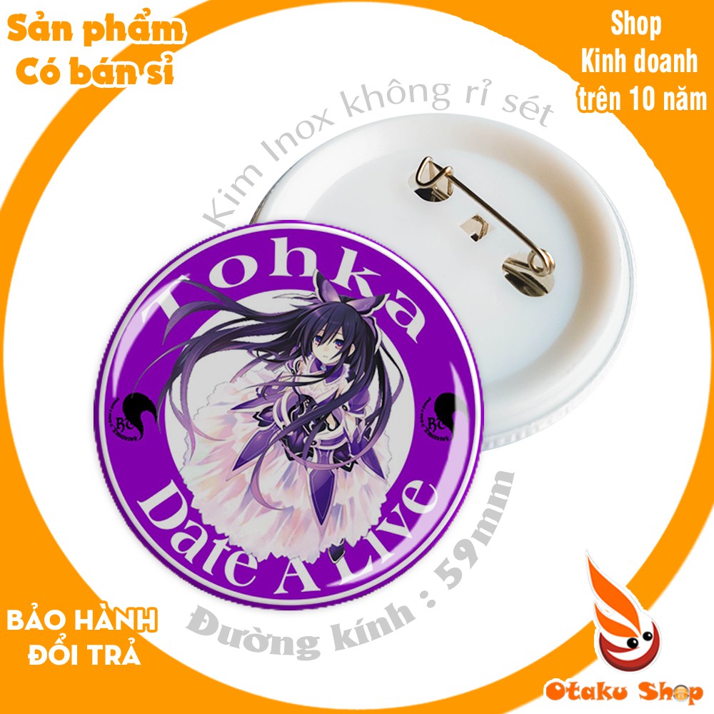 &lt;20/640 MẪU&gt;Huy hiệu anime Date A Live Cuộc Hẹn Sống Còn, hình các nhân vật Kurumi,Yoshino,tohka,kotori