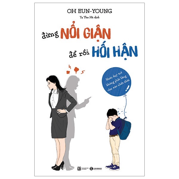 Sách - Đừng nổi giận để rồi hối hận: Nuôi dạy trẻ không phải bằng cảm xúc nhất thời - AD.BOOKS