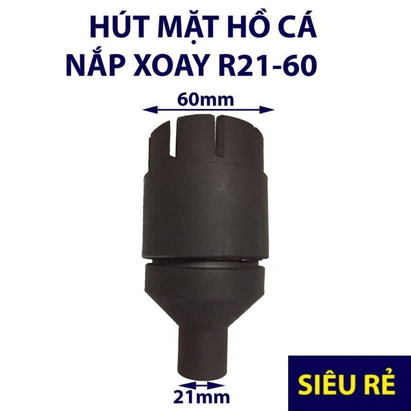 Hút mặt hồ cá nắp răng xoay 21-60 27-90 SKIMMER cho bể cá vừa và nhỏ