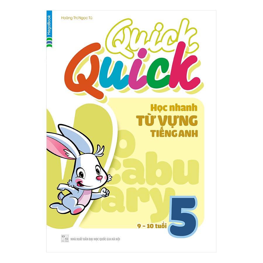 Sách - Quick Quick Học Nhanh Từ Vựng Tiếng Anh 5 (9 - 10 Tuổi)