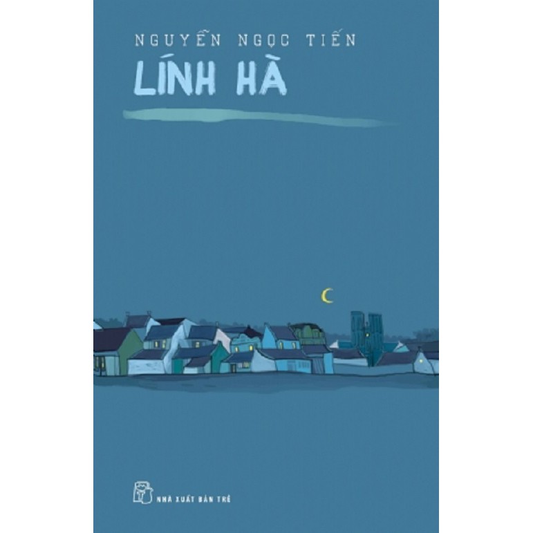 Sách - Lính Hà - Nguyễn Ngọc Tiến