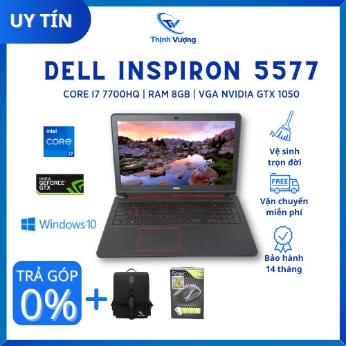 Laptop Dell Inspiron 5577 Core i5-7300HQ | RAM 8G | SSD 128G + HDD 500G | VGA NVIDIA GTX 1050- 4G | màn 15.6" Full HD