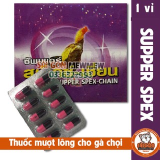 1 VỈ THUỐC MƯỢT LÔNG THÁI LAN CHO GÀ ĐÁ GÀ CHỌI SUPPER SPEX-CHAIN