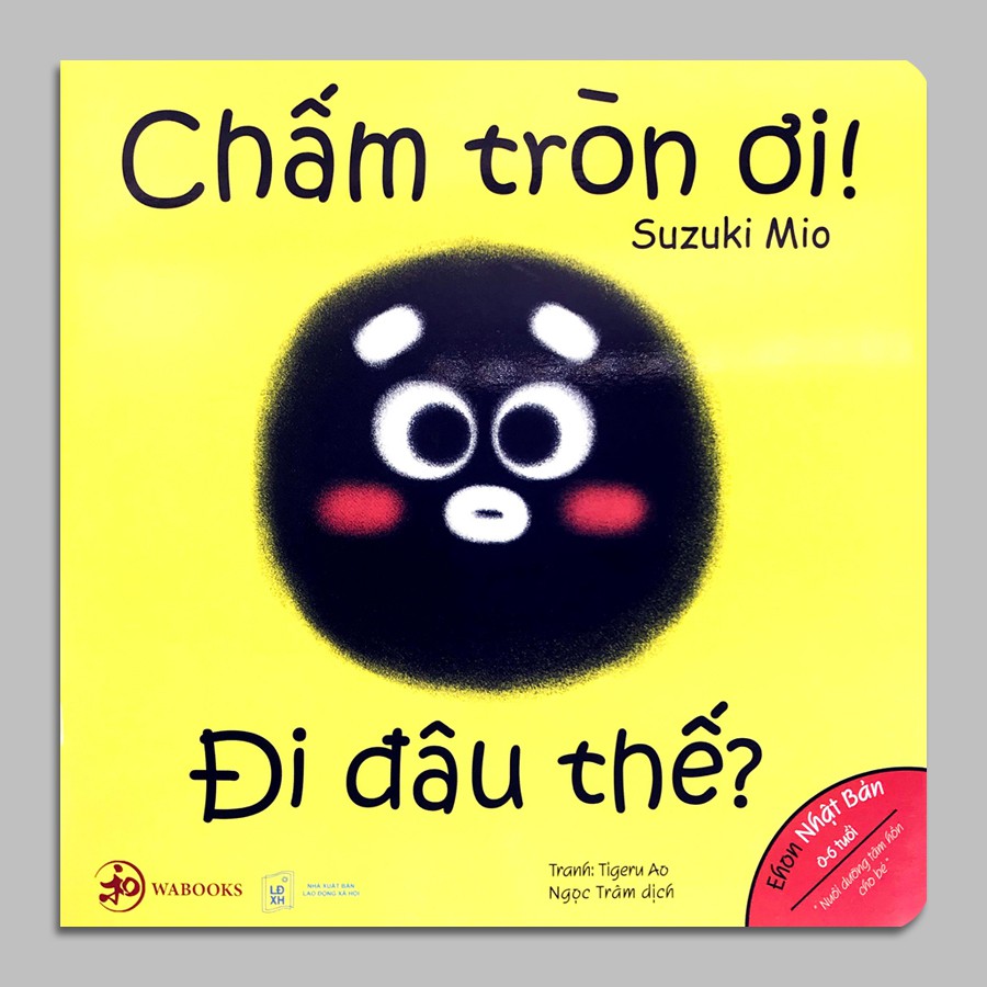 Sách - Ehon Hình khối - Chấm tròn ơi! (0-6 tuổi)