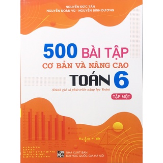 Sách - ĐT - 500 Bài tập cơ bản và nâng cao Toán 6 - Tập 1