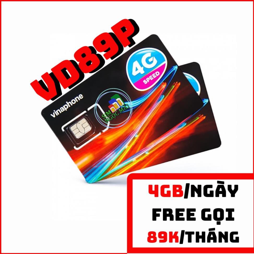 SIM 4G VINAPHONE VD89P - 4GB/NGÀY - 89K/THÁNG - TƯƠNG GÓI V90 VÀ C90N (giá khai trương )