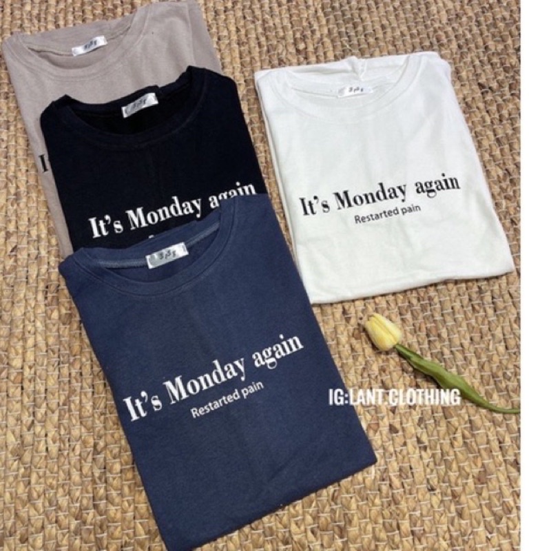 Áo Thun Chào Hè chữ BoTa,It Mon Day/Your life