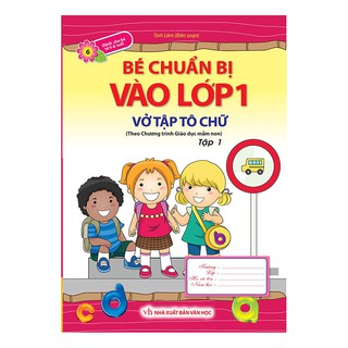 Sách - Bé Chuẩn Bị Vào Lớp 1 – Vở Tập Tô Chữ (Tập 1)