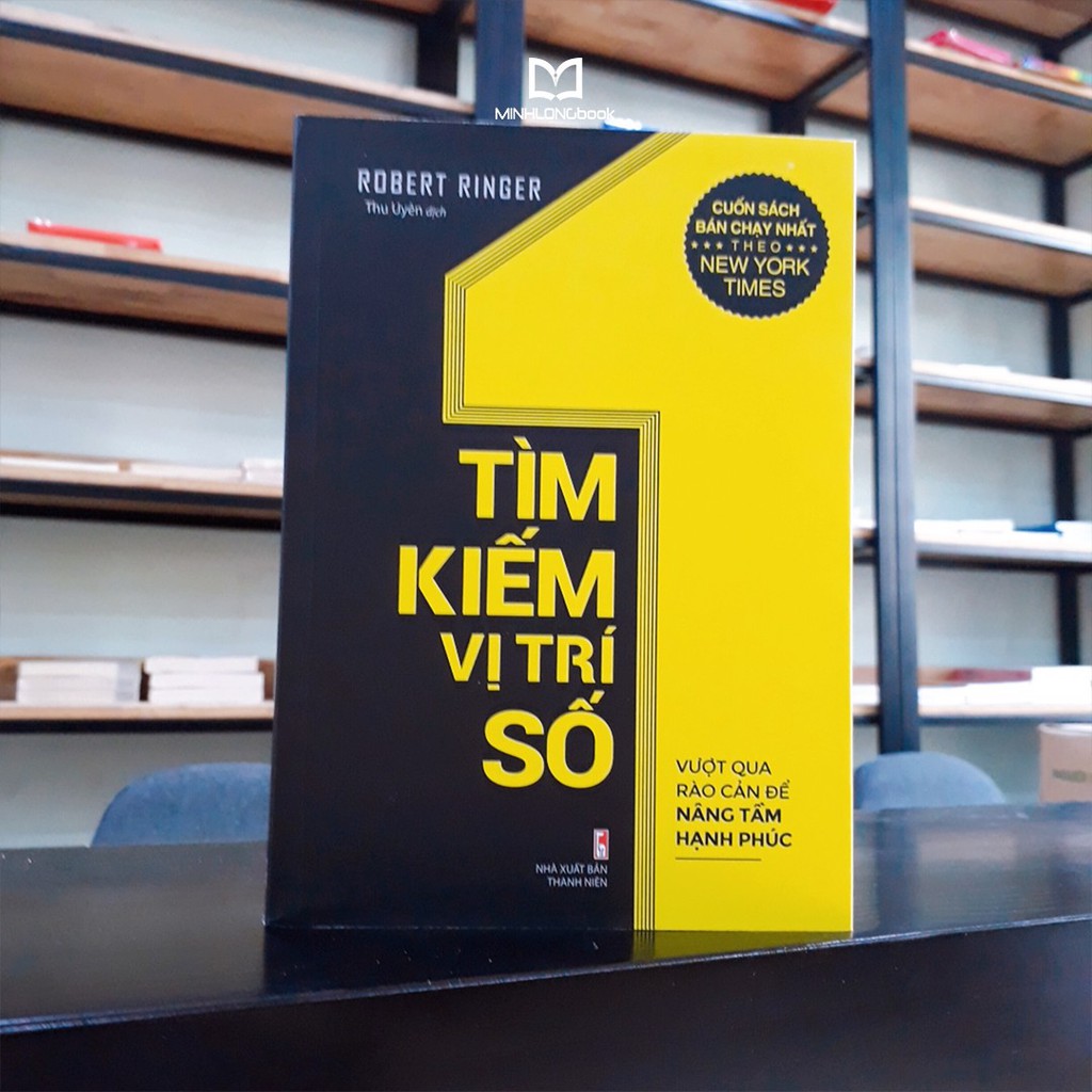 Sách: Tìm Kiếm Vị Trị Số 1 - Vượt Qua Rào Cản Nâng Tầm Hạnh Phúc