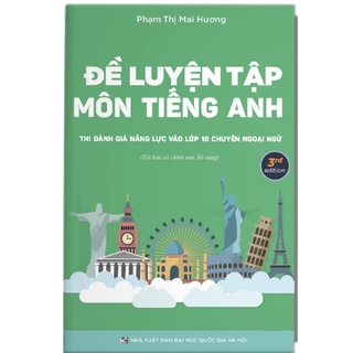 Sách Đề Luyện Tập Môn Tiếng Anh Thi Đánh Giá Năng Lực Vào 10 chuyên Ngoại Ngữ
