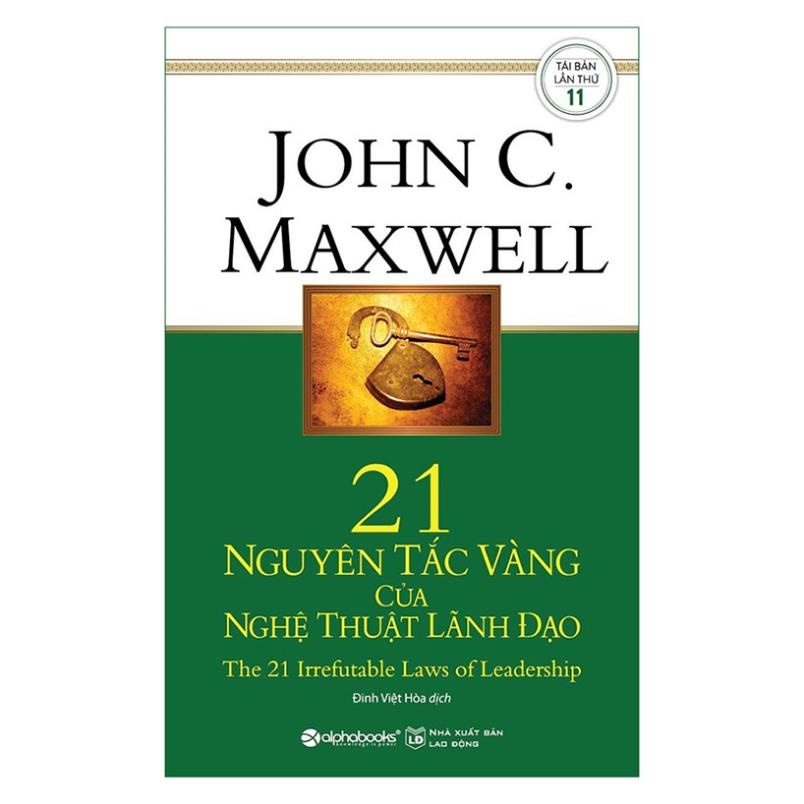 Sách - 21 nguyên tắc vàng của nghệ thuật lãnh đạo - Tái bản 2021 - AlphaBooks